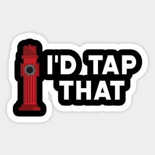 Firefighter - I'd tap that Sticker